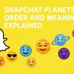 Snapchat Planets Order and Meaning Explained