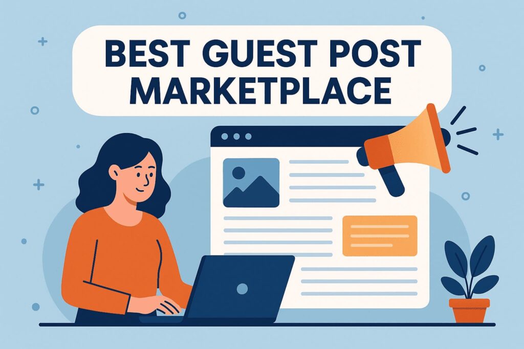 Best Guest Post Marketplace (And How To Pick The Right One)