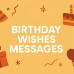 Birthday Wishes for Friends, Family and Loved Ones