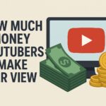 How Much Do YouTubers Make Per View