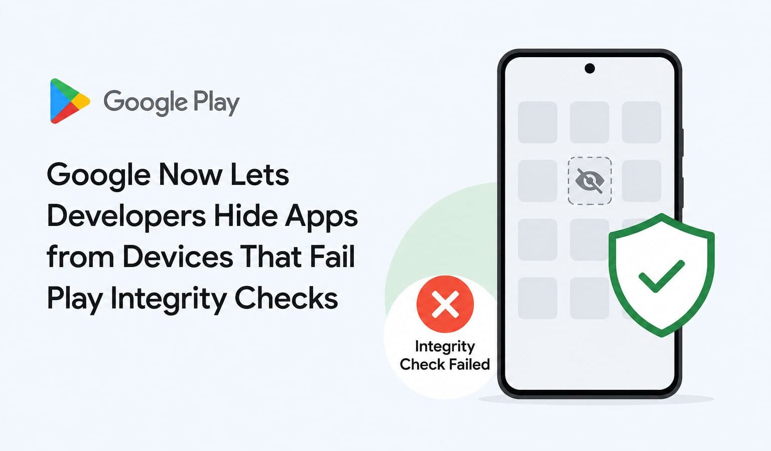 Google Now Lets Developers Hide Apps from Devices That Fail Play Integrity Checks